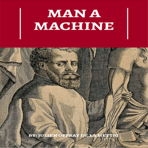 Audiobook Man A Machine - Julien Offray de La Mettrie - Edward Herrmann
