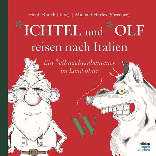 Hoerbuch Ichtel und Olf reisen nach Italien - Ein *eihnachtsabenteuer - Heidi Rauch - Michael Harles