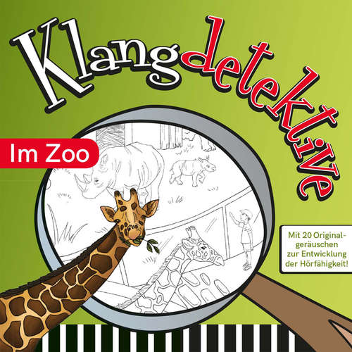 Hoerbuch Im Zoo - Klangdetektive - Mit 20 Originalgeräuschen zur Entwicklung der Hörfähigkeit - Jan Reicherter - Christian Streit