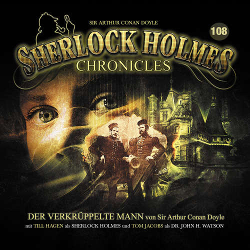 Hoerbuch Sherlock Holmes Chronicles, Folge 108: Der verkrüppelte Mann - Sir Arthur Conan Doyle - Tom Jacobs