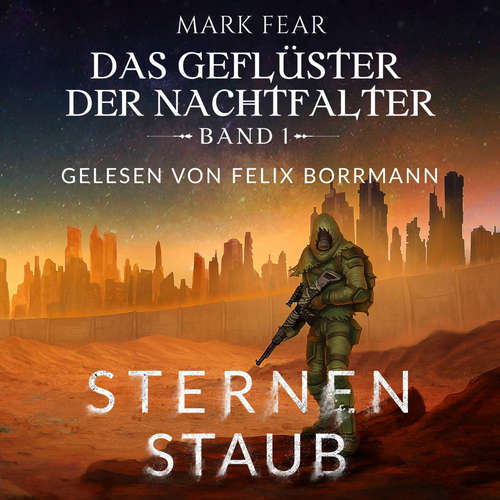 Hoerbuch Sternenstaub - Das Geflüster der Nachtfalter, Band 1 - Mark Fear - Felix Borrmann