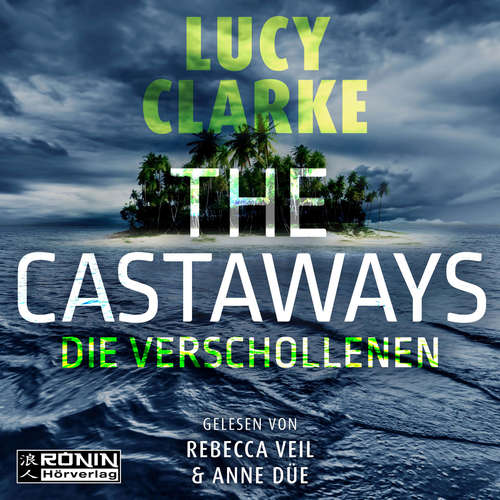 Hoerbuch The Castaways - Die Verschollenen - Lucy Clarke - Rebecca Veil