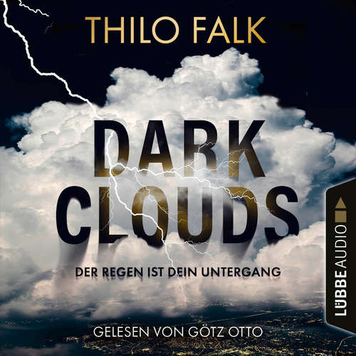 Hoerbuch Dark Clouds - Der Regen ist dein Untergang - Thilo Falk - Götz Otto