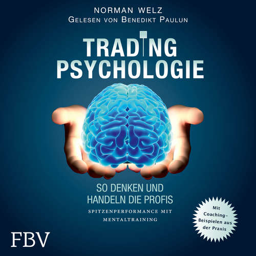 Hoerbuch Tradingpsychologie - So denken und handeln die Profis - Norman Welz - Benedikt Paulun