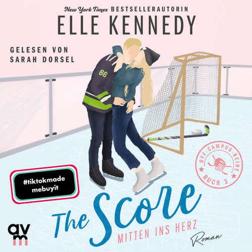 Hoerbuch The Score – Mitten ins Herz - Elle Kennedy - Sarah Dorsel