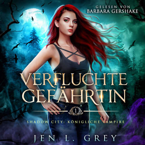 Hoerbuch Königliche Vampire 1 - Verfluchte Gefährtin - Vampire Hörbuch - Jen L. Grey - Barbara Gershake