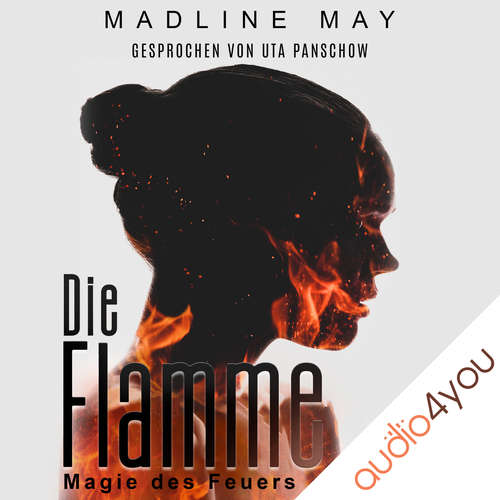 Hoerbuch Die Flamme - Madline May - Uta Panschow