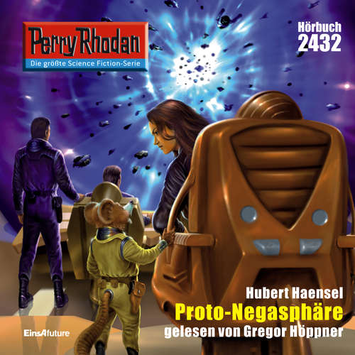 Hoerbuch Perry Rhodan 2432: Proto-Negasphaere - Hubert Haensel - Gregor Höppner