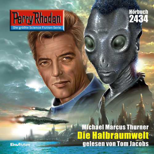 Hoerbuch Perry Rhodan 2434: Die Halbraumwelt - Michael Marcus Thurner - Tom Jacobs