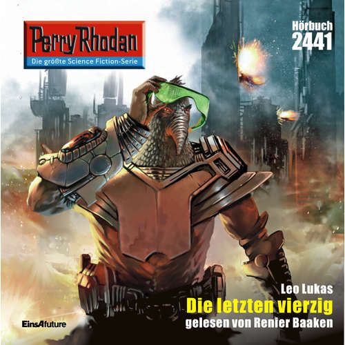 Hoerbuch Perry Rhodan 2441: Die letzten vierzig - Leo Lukas - Renier Baaken