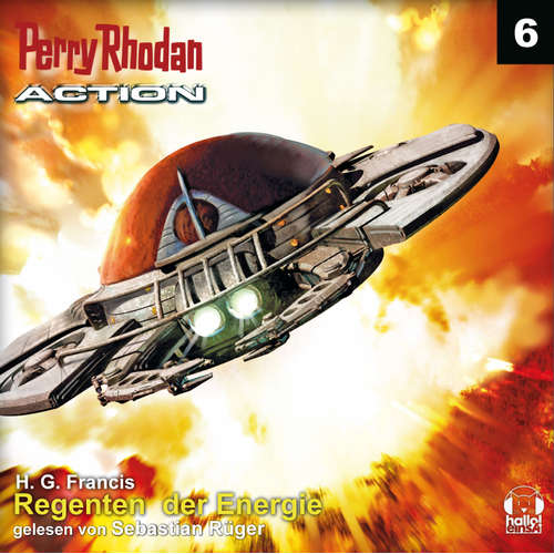 Hoerbuch Perry Rhodan Action 06: Regenten der Energie - H.G. Francis - Sebastian Rüger