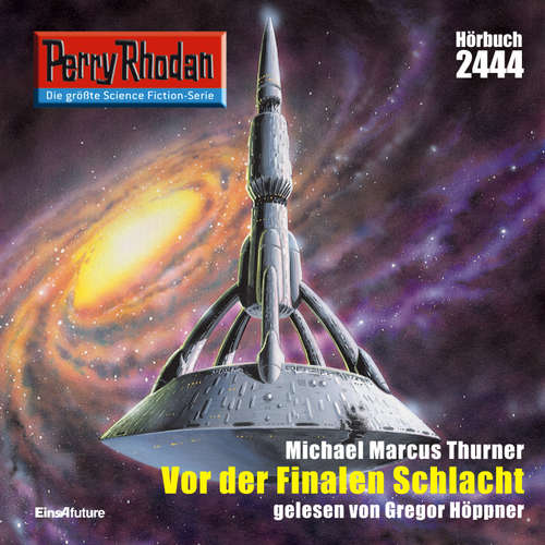 Hoerbuch Perry Rhodan 2444: Vor der Finalen Schlacht - Michael Marcus Thurner - Gregor Höppner