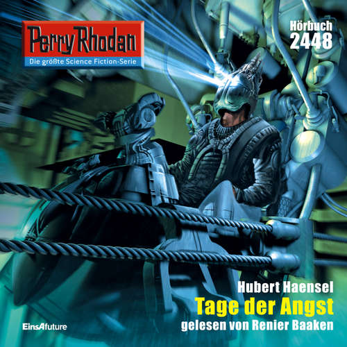 Hoerbuch Perry Rhodan 2448: Tage der Angst - Hubert Haensel - Renier Baaken