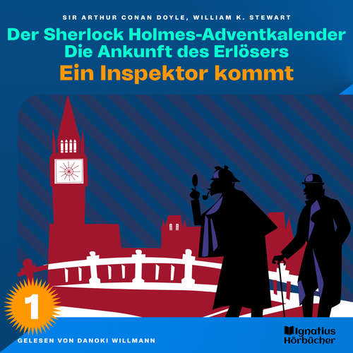 Hoerbuch Ein Inspektor kommt (Der Sherlock Holmes-Adventkalender: Die Ankunft des Erlösers, Folge 1) - Sir Arthur Conan Doyle - Danoki Willmann