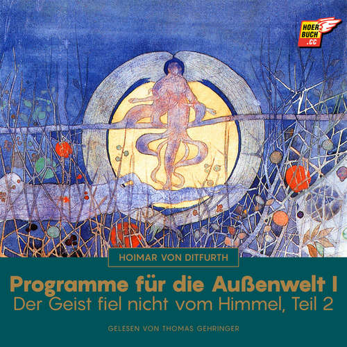 Hoerbuch Programme für die Außenwelt I (Der Geist fiel nicht vom Himmel - Teil 2) - Hoimar von Ditfurth - Thomas Gehringer