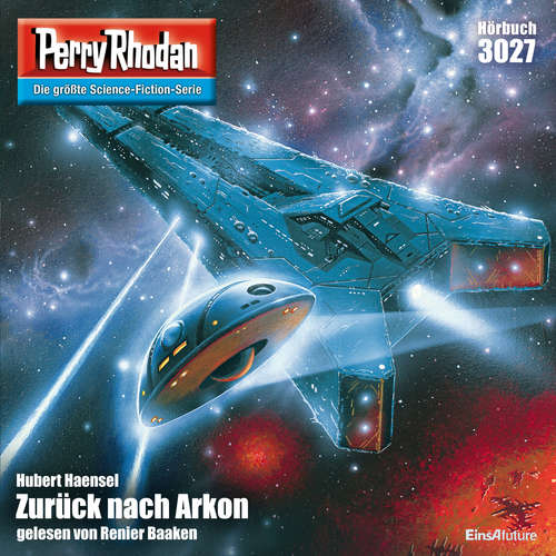 Hoerbuch Perry Rhodan 3027: Zurück nach Arkon - Hubert Haensel - Renier Baaken