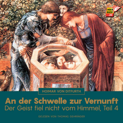 Hoerbuch An der Schwelle zur Vernunft (Der Geist fiel nicht vom Himmel - Teil 4) - Hoimar von Ditfurth - Thomas Gehringer