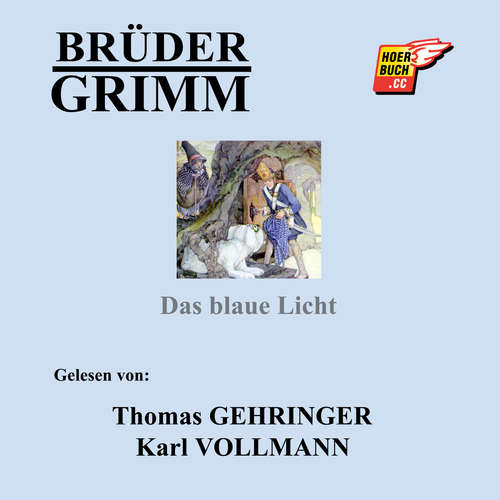 Hoerbuch Das blaue Licht - Brüder Grimm - Thomas Gehringer
