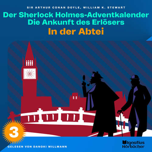 Hoerbuch In der Abtei (Der Sherlock Holmes-Adventkalender: Die Ankunft des Erlösers, Folge 3) - William K. Stewart - Danoki Willmann