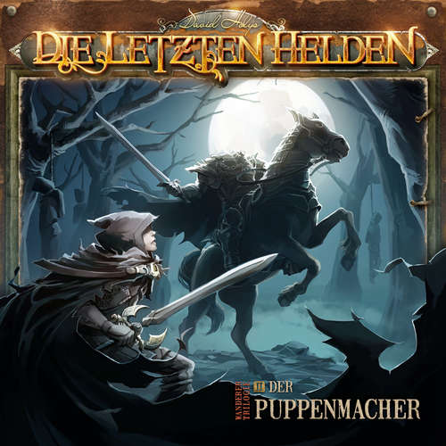 Hoerbuch Die Letzten Helden, Specials, Folge 2: Wanderer Trilogie - Der Puppenmacher - David Holy - Norbert Gastell