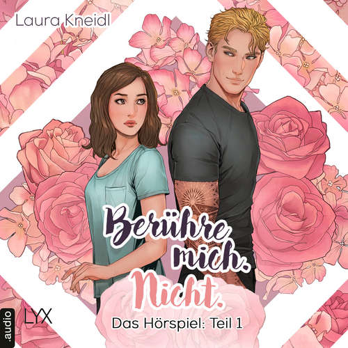 Hoerbuch Berühre mich. Nicht.: Hörspiel-Reihe, Teil 1: Berühre mich. Nicht. - Laura Kneidl - Leonie Landa