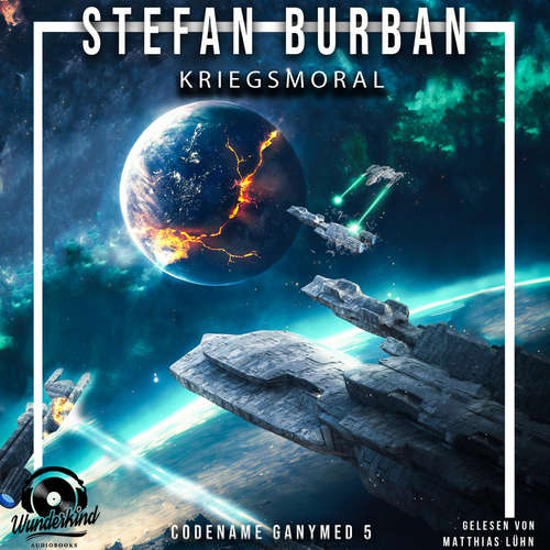 Hoerbuch Kriegsmoral - Codename Ganymed - Das gefallene Imperium, Band 5 - Stefan Burban - Matthias Lühn