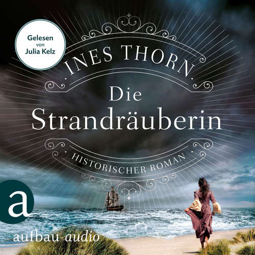 Hoerbuch Die Strandräuberin - Ines Thorn - Julia Kelz