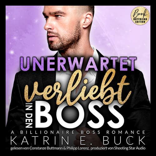Hoerbuch Unerwartet verliebt in den Boss: A Billionaire Boss Romance - San Antonio Billionaires, Band 7 - Katrin Emilia Buck - Constanze Buttmann