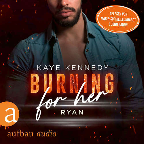 Hoerbuch Burning for Her - Ryan - Burning for the Bravest, Band 3 - Kaye Kennedy - John Ganon