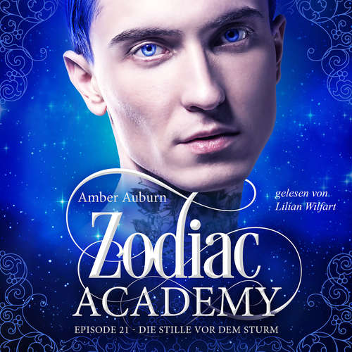 Hoerbuch Zodiac Academy, Episode 21 - Die Stille vor dem Sturm - Amber Auburn - Lilian Wilfart
