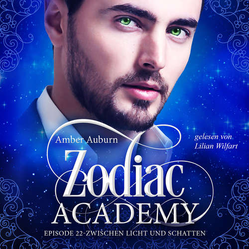 Hoerbuch Zodiac Academy, Episode 22 - Zwischen Licht und Schatten - Amber Auburn - Lilian Wilfart