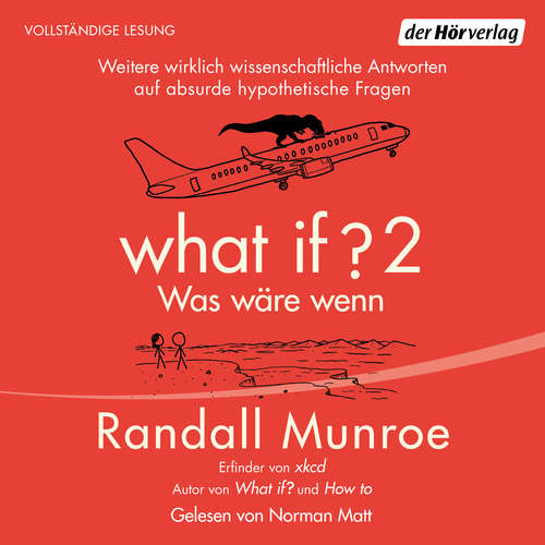 Hoerbuch What if 2 - Was wäre wenn? - Randall Munroe - Norman Matt