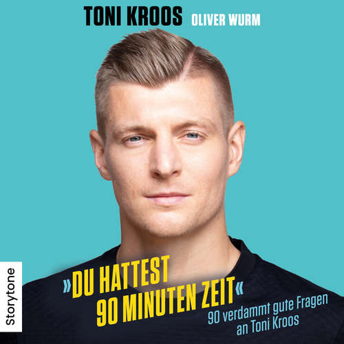 Hoerbuch Du hattest 90 Minuten Zeit - Toni Kroos - Tobias Blumtritt