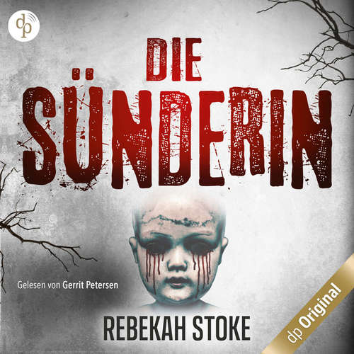 Hoerbuch Die Sünderin - Komm, kleines Mädchen ... - Rebekah Stoke - Gerrit Petersen