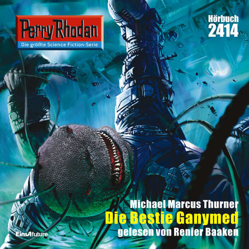 Hoerbuch Perry Rhodan 2414: Die Bestie Ganymed - Michael Marcus Thurner - Renier Baaken