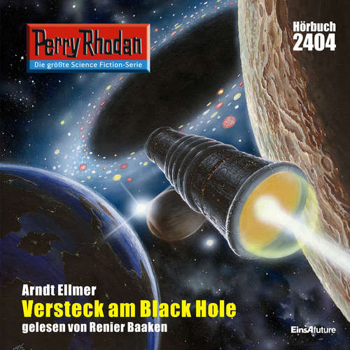 Hoerbuch Perry Rhodan 2404: Versteck am Black Hole - Arndt Ellmer - Renier Baaken