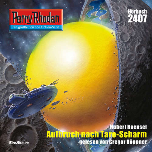 Hoerbuch Perry Rhodan 2407: Aufbruch nach Tare-Scharm - Hubert Haensel - Gregor Höppner
