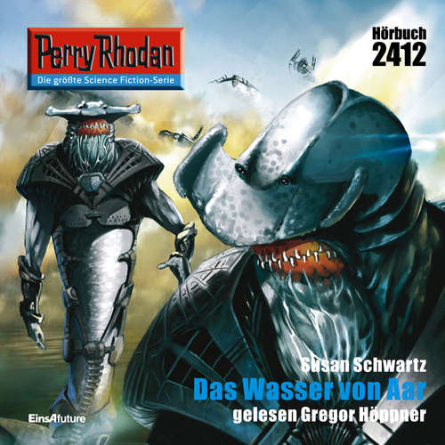 Hoerbuch Perry Rhodan 2412: Das Wasser von Aar - Susan Schwartz - Gregor Höppner