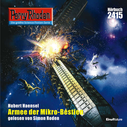 Hoerbuch Perry Rhodan 2415: Armee der Mikro-Bestien - Hubert Haensel - Simon Roden