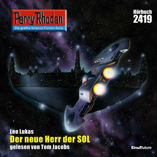 Hoerbuch Perry Rhodan 2419: Der neue Herr der SOL - Leo Lukas - Tom Jacobs