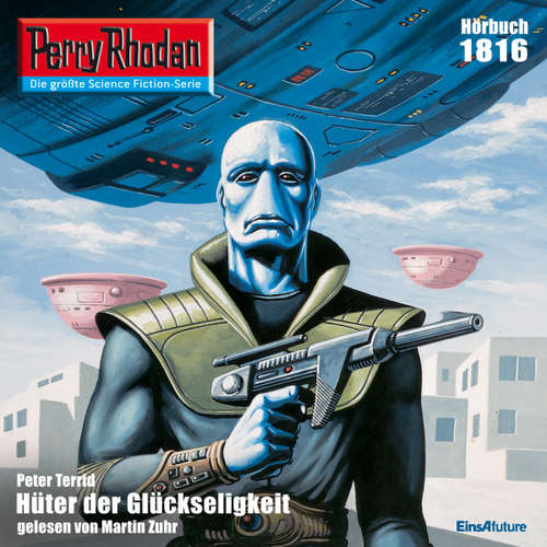 Hoerbuch Perry Rhodan 1816: Hüter der Glückseligkeit - Peter Terrid - Martin Zuhr