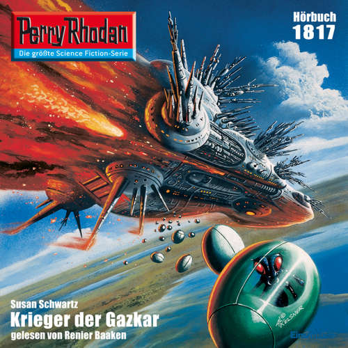 Hoerbuch Perry Rhodan 1817: Krieger der Gazkar - Susan Schwartz - Renier Baaken