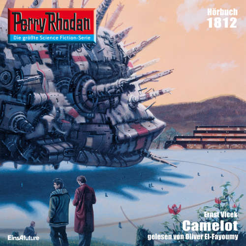 Hoerbuch Perry Rhodan 1812: Camelot - Ernst Vlcek - Oliver El-Fayoumy