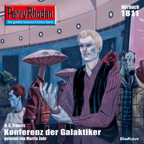 Hoerbuch Perry Rhodan 1811: Konferenz der Galaktiker - H.G. Francis - Martin Zuhr