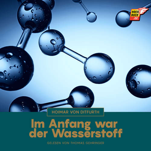 Hoerbuch Im Anfang war der Wasserstoff - Hoimar von Ditfurth - Thomas Gehringer