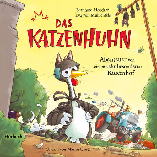 Hoerbuch Bernhard Hoëcker, Eva von Mühlenfels: Das Katzenhuhn 2 - Abenteuer von einem sehr besonderen Bauernhof - Bernhard Hoëcker - Marius Clarén