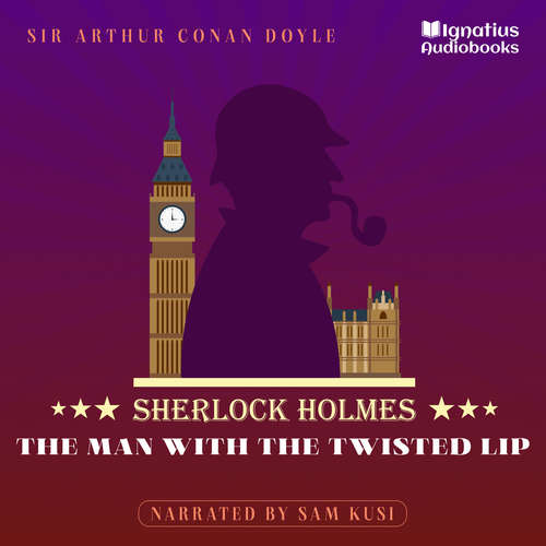 Audiobook The Man with the Twisted Lip - Sir Arthur Conan Doyle - Sam Kusi