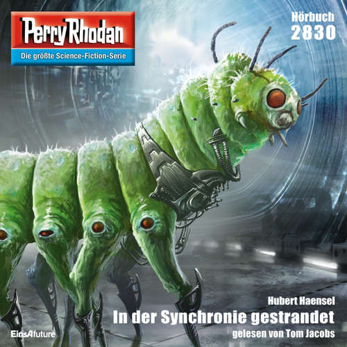 Hoerbuch Perry Rhodan 2830: In der Synchronie gestrandet - Hubert Haensel - Tom Jacobs