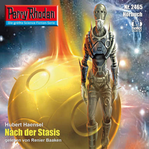 Hoerbuch Perry Rhodan 2465: Nach der Stasis - Hubert Haensel - Renier Baaken
