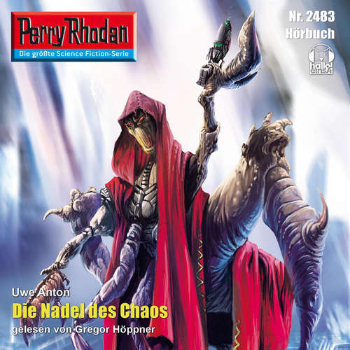 Hoerbuch Perry Rhodan 2483: Die Nadel des Chaos - Uwe Anton - Gregor Höppner